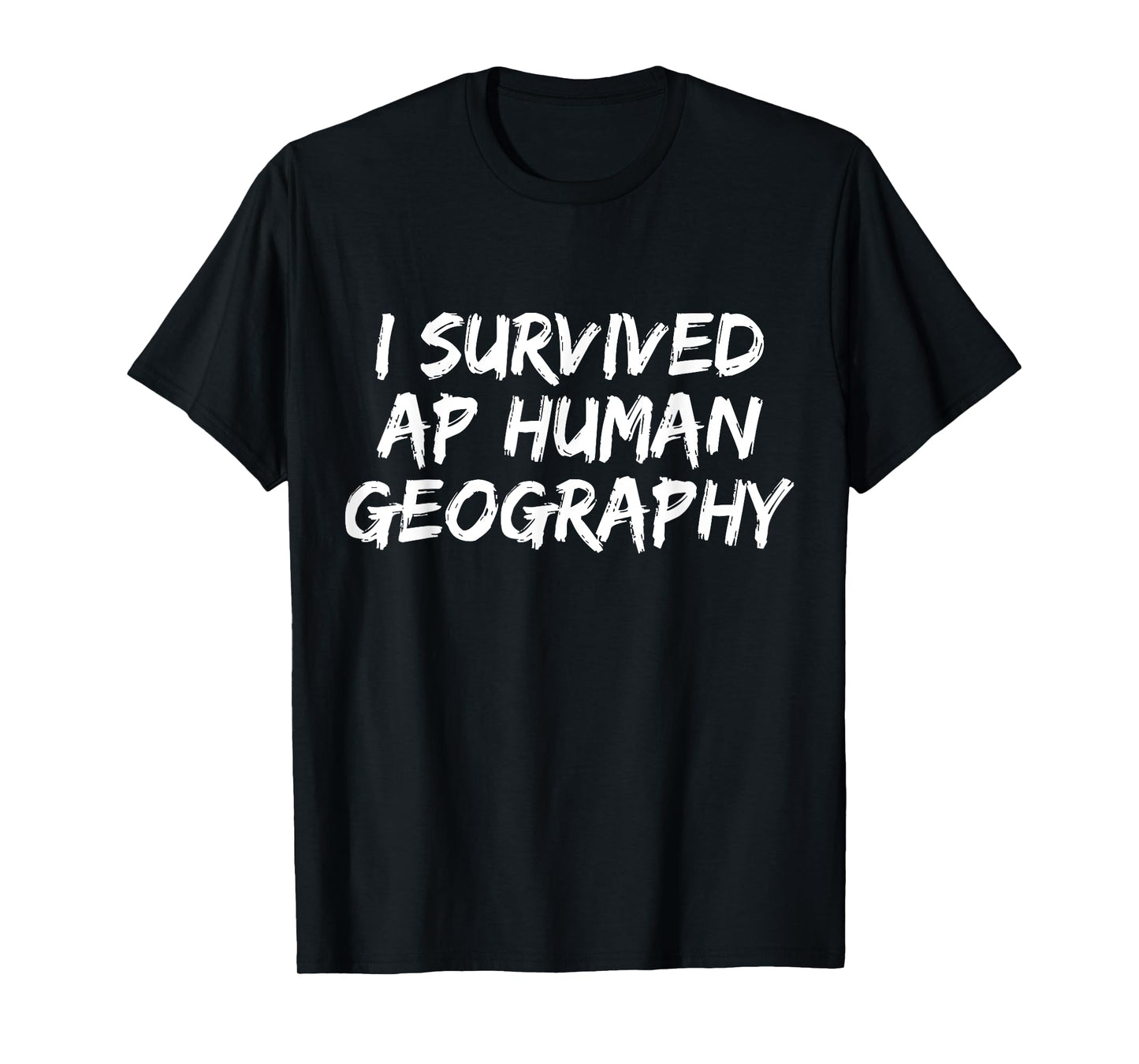 I Survived AP Human Geography Funny AP Examination Quote T-Shirt