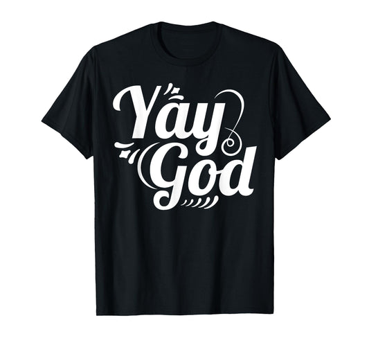 Christian Faith Yay God T-Shirt