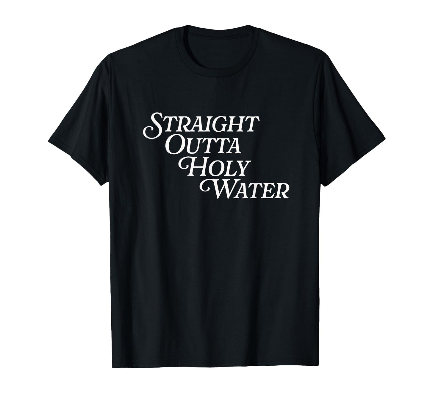 Straight Outta Holy Water Jesus Baptized Funny Baptism Day T-Shirt