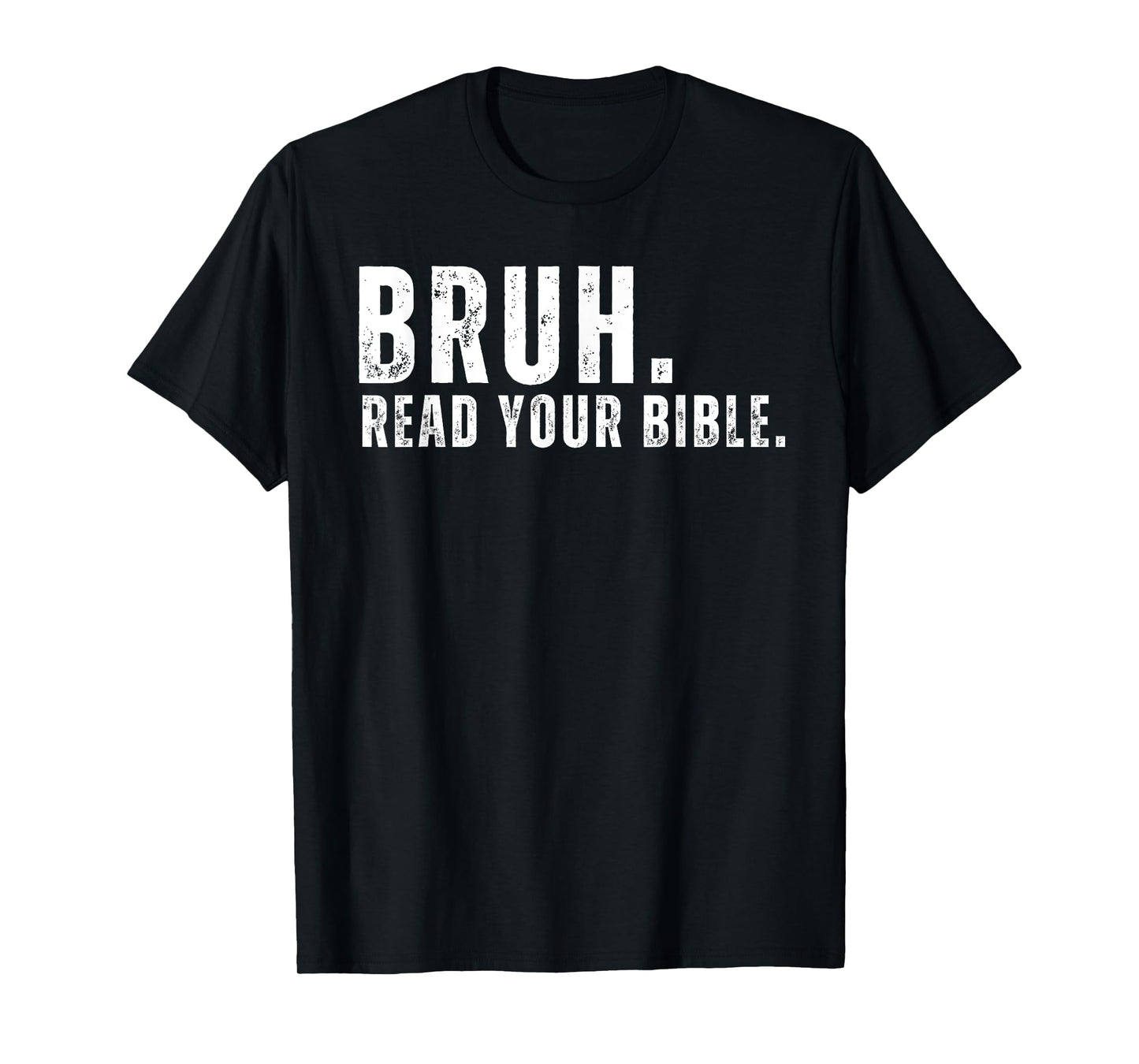 Funny Meme Bruh Read Your Bible Christian Religious Faith T-Shirt