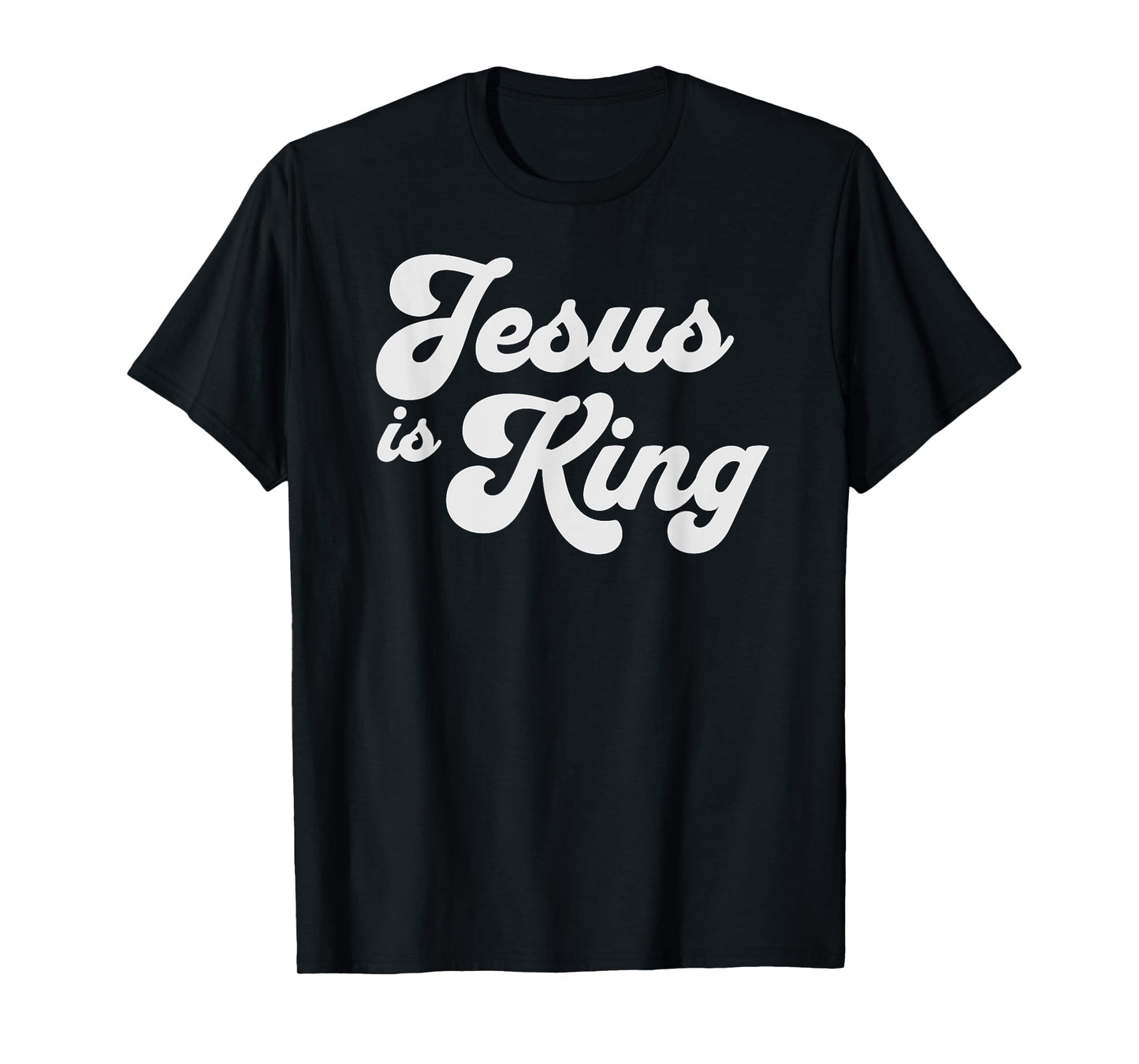 Jesus is King - Christian Shirts for Men and Women of Faith T-Shirt