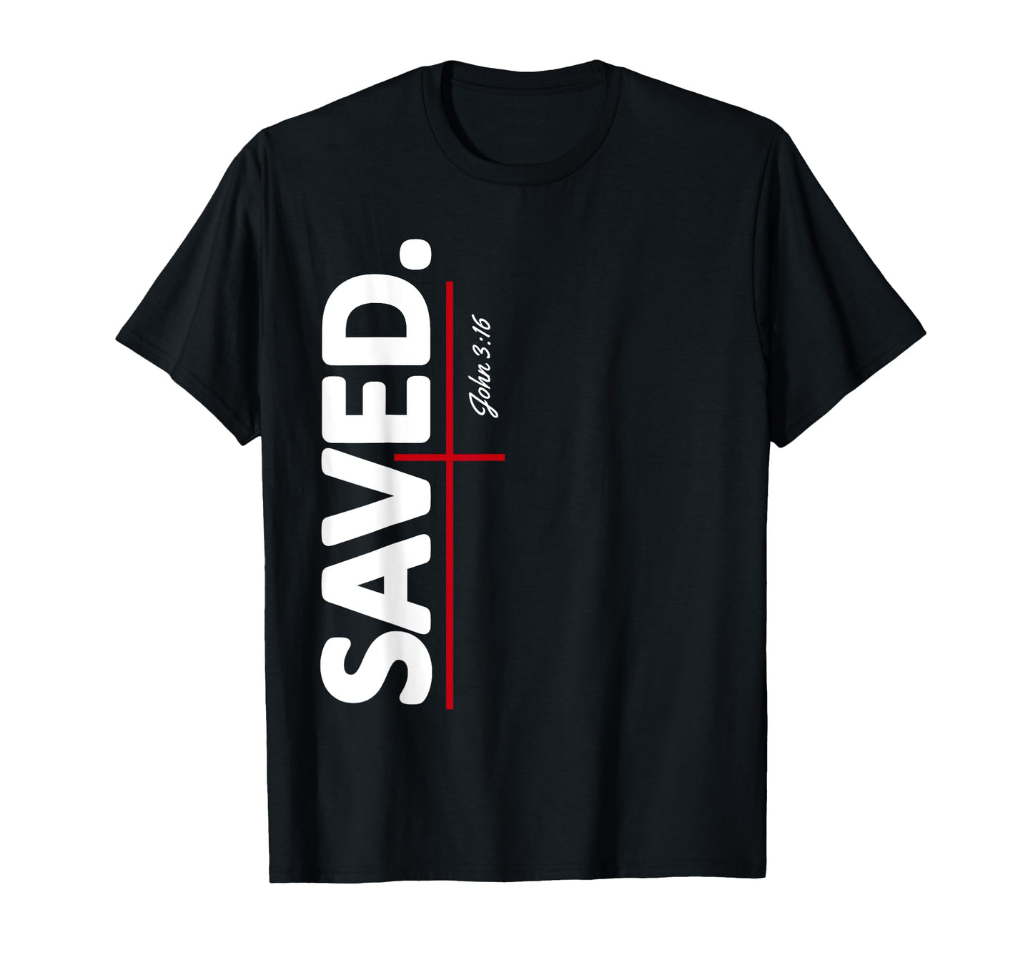 He Saved Me John 3 16 Bible Verse Religious T-Shirt