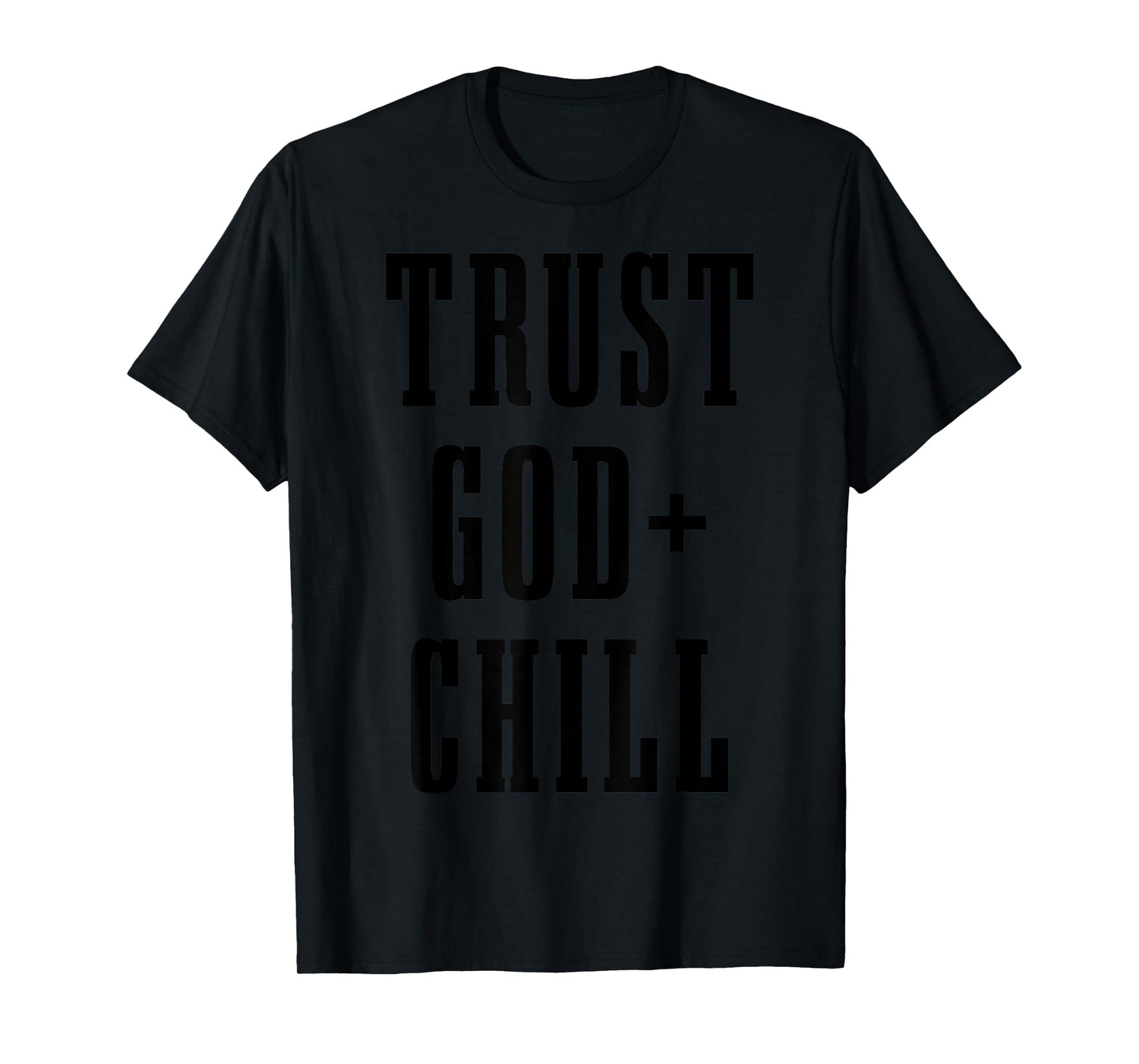 Trust God & Chill Christian Faith Jesus Church Pastor Funny T-Shirt