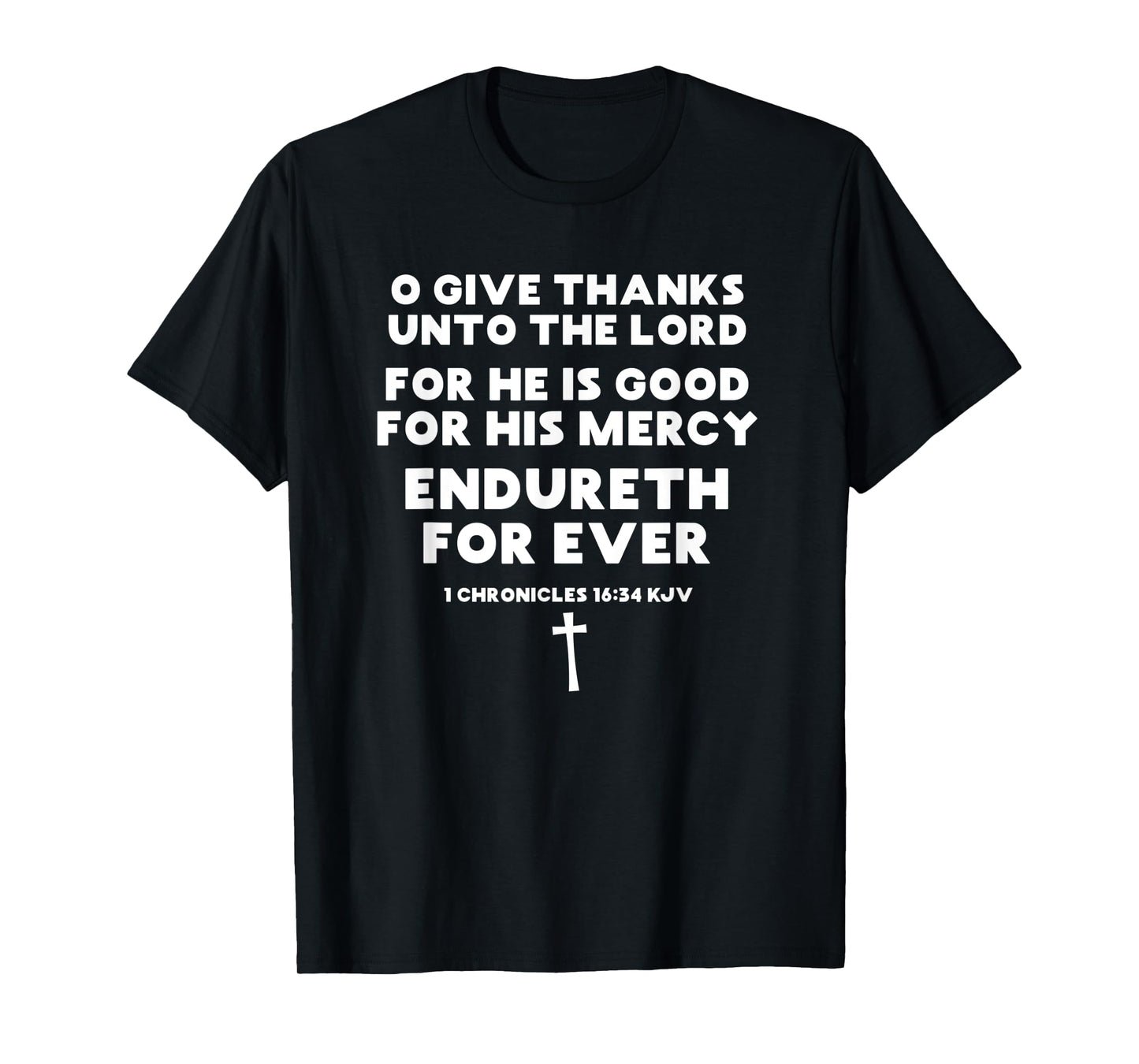 Scripture O Give Thanks Unto the Lord For He is Good Verse T-Shirt