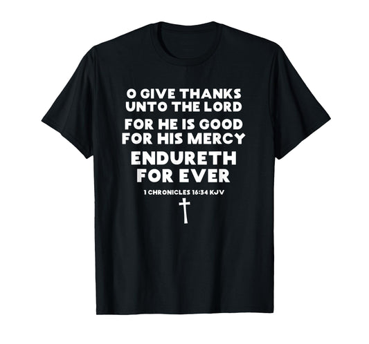 Scripture O Give Thanks Unto the Lord For He is Good Verse T-Shirt