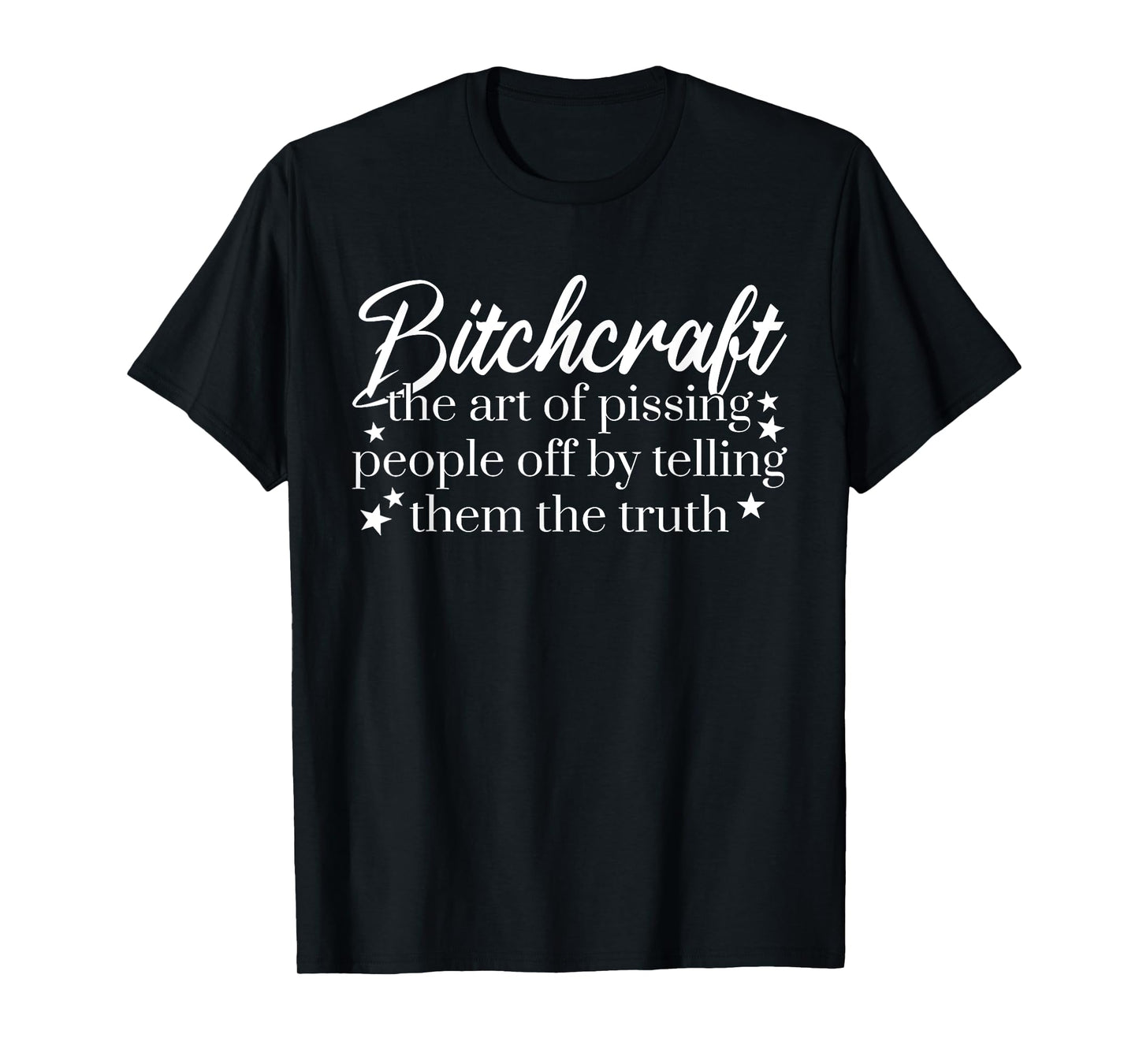 Bitchcraft The Art Of Pissing People Off T-Shirt