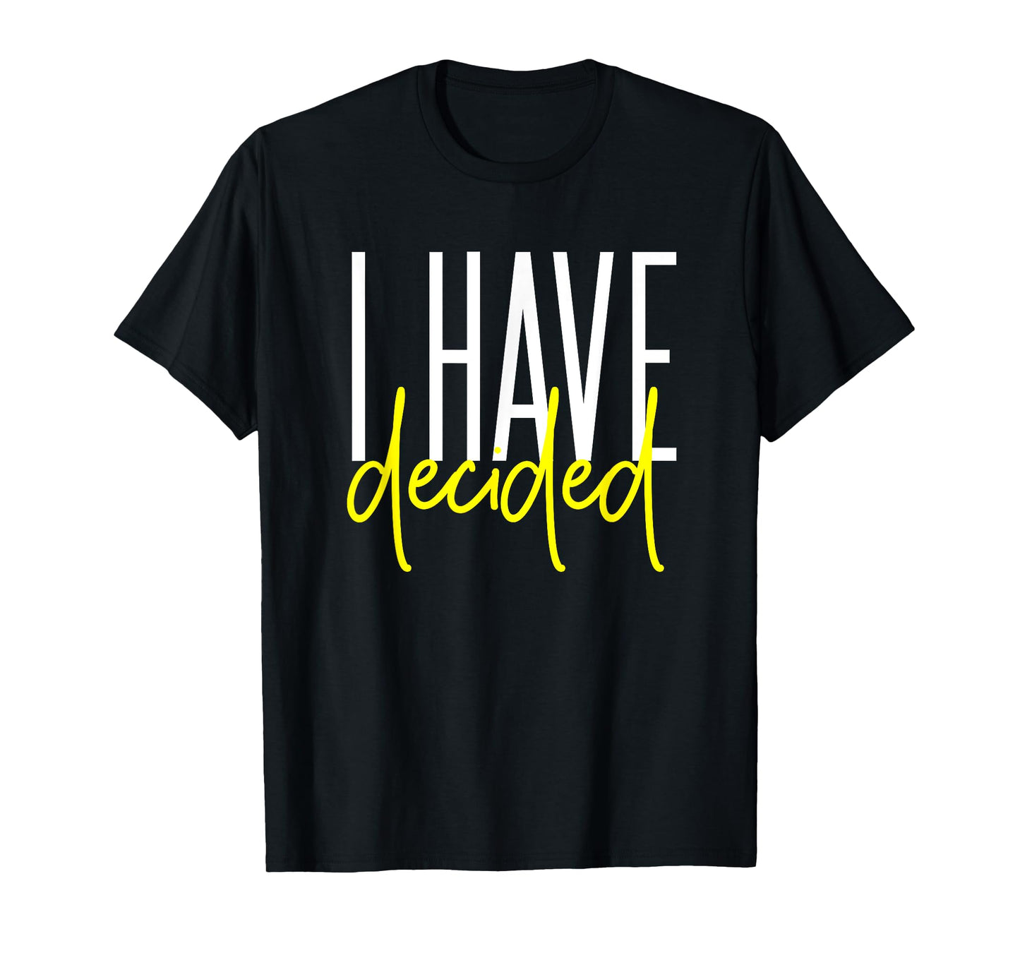 Baptism Shirt for Adults Women Men Boys Girls I Have Decided T-Shirt