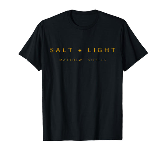 Salt + Light Matthew 5:13, Christian Bible Verse Tees T-Shirt