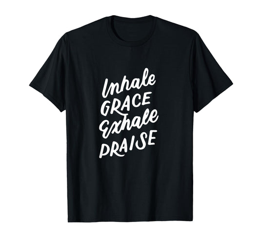 Inspirational Christian Yoga Pun, Inhale Grace Exhale Praise T-Shirt
