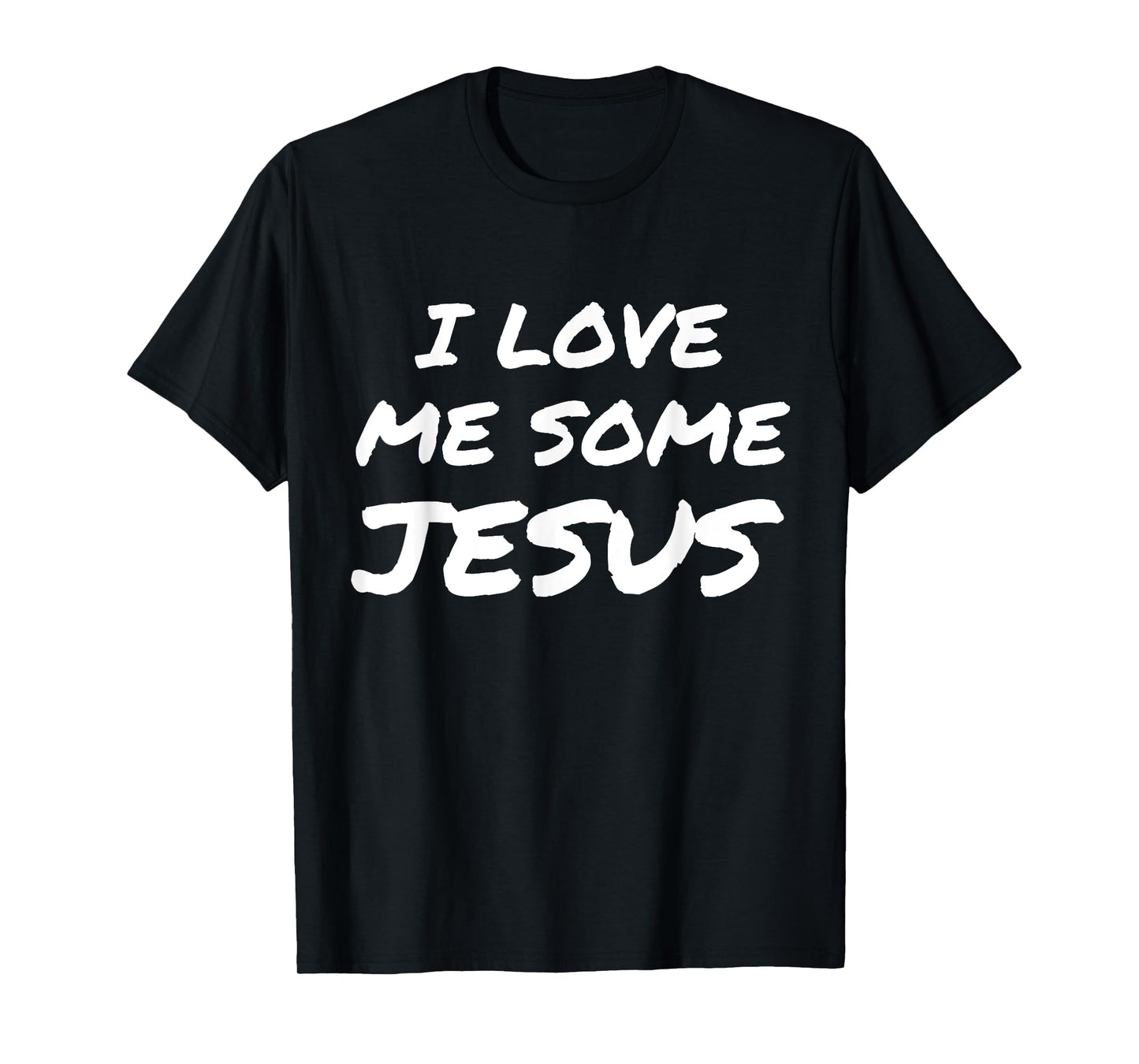 I Love Me Some Jesus T-Shirt Cool Christian Faith Easter T-Shirt