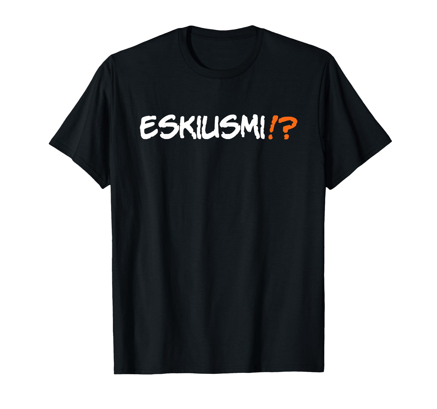 Eskiusmi Funny Spanglish Speaking Saying Phrase T-Shirt
