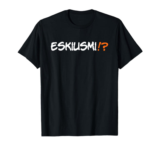 Eskiusmi Funny Spanglish Speaking Saying Phrase T-Shirt