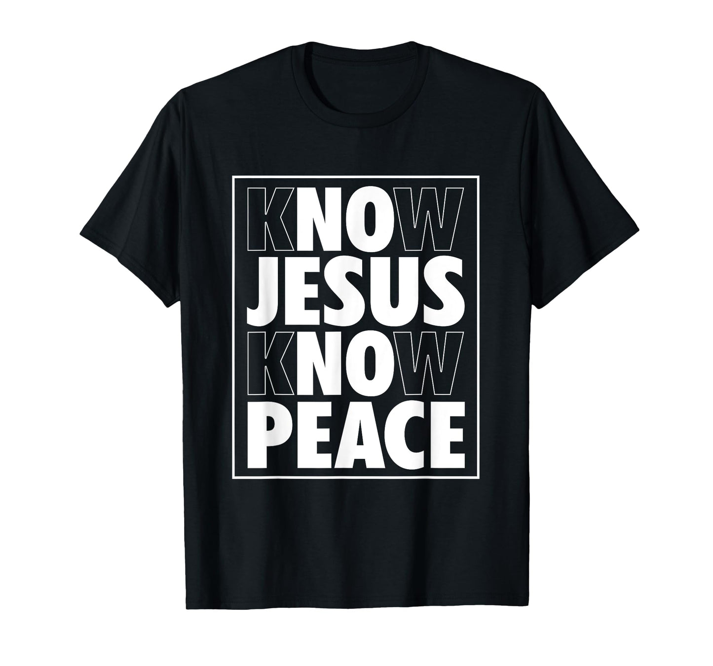 Know Jesus Know Peace No Jesus No Peace Christian T-Shirt
