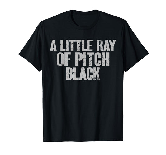 A Little Ray Of Pitch Black T-Shirt