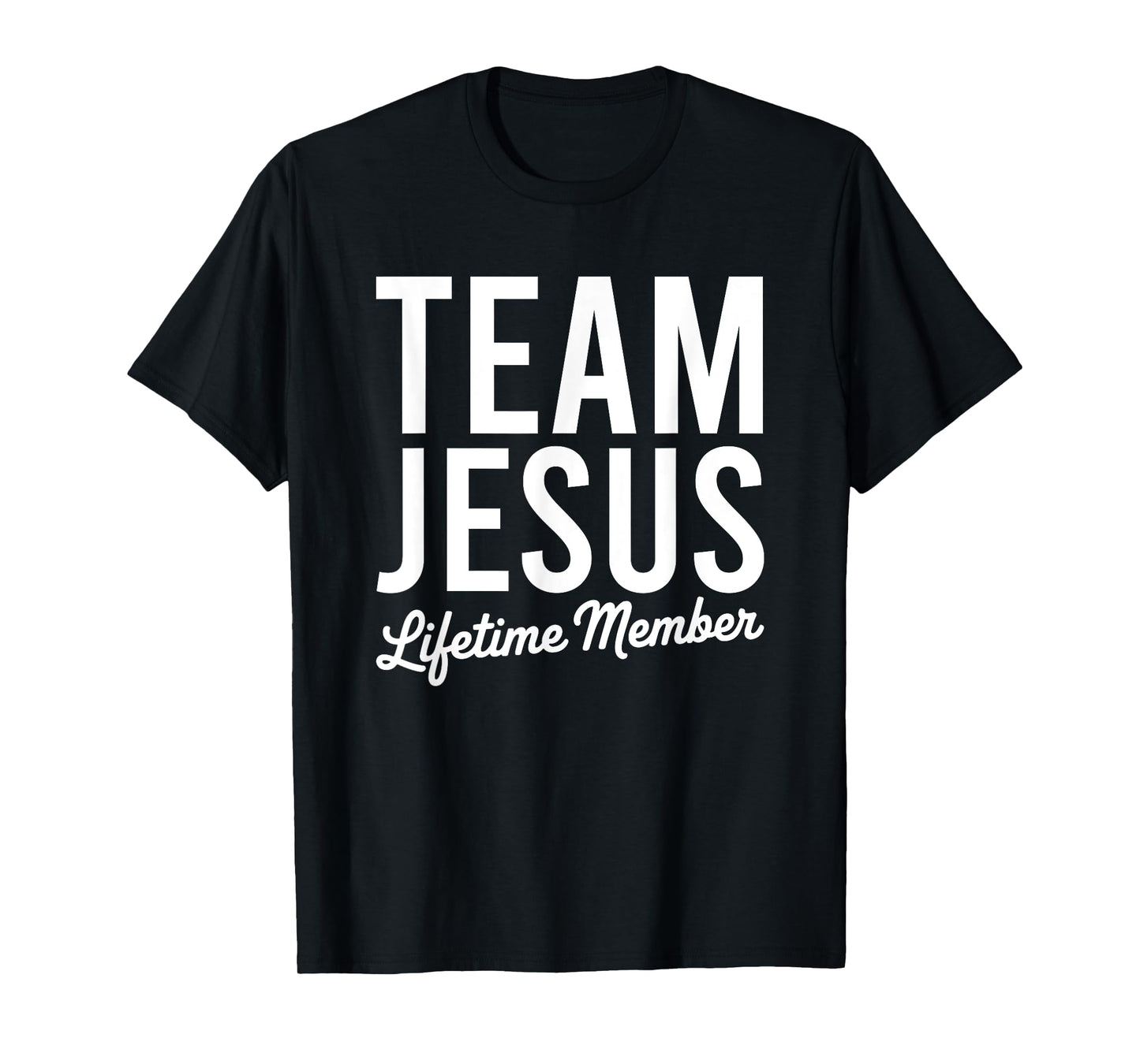 Team Jesus Lifetime Member Religious Christian Faith T-Shirt