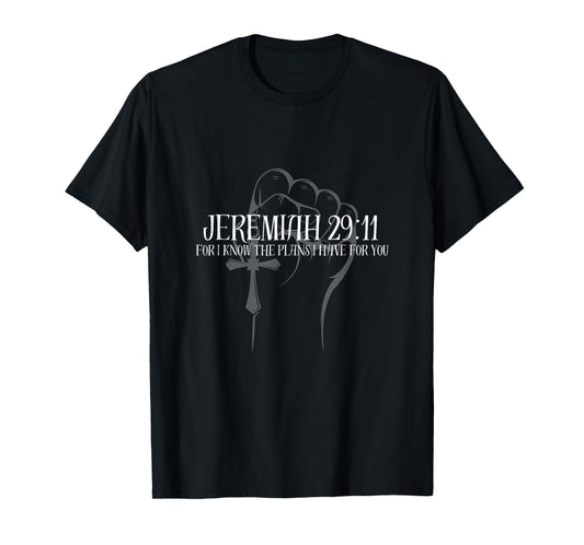 For I Know The Plans I Have For You Jeremiah 29 11 Bible T-Shirt