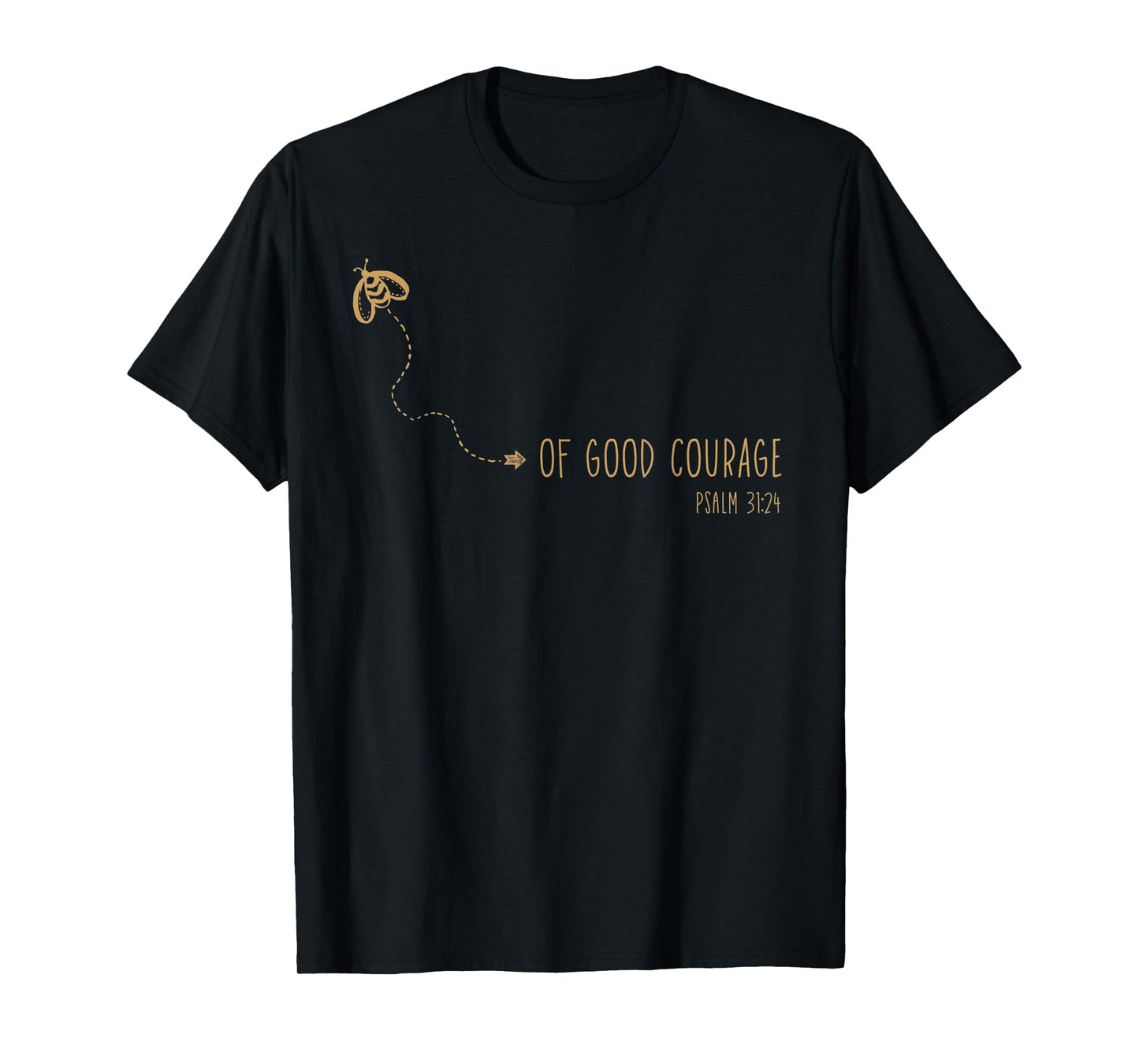 Psalm 31:24 Be Of Good Courage Christian Bible Verse Bee T-Shirt