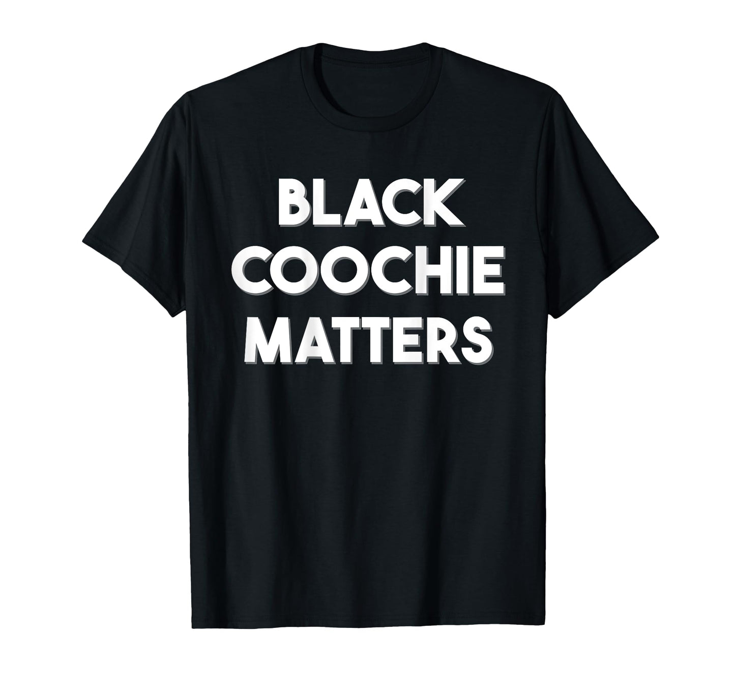 Black Coochie Matters Funny Quotes T-Shirt