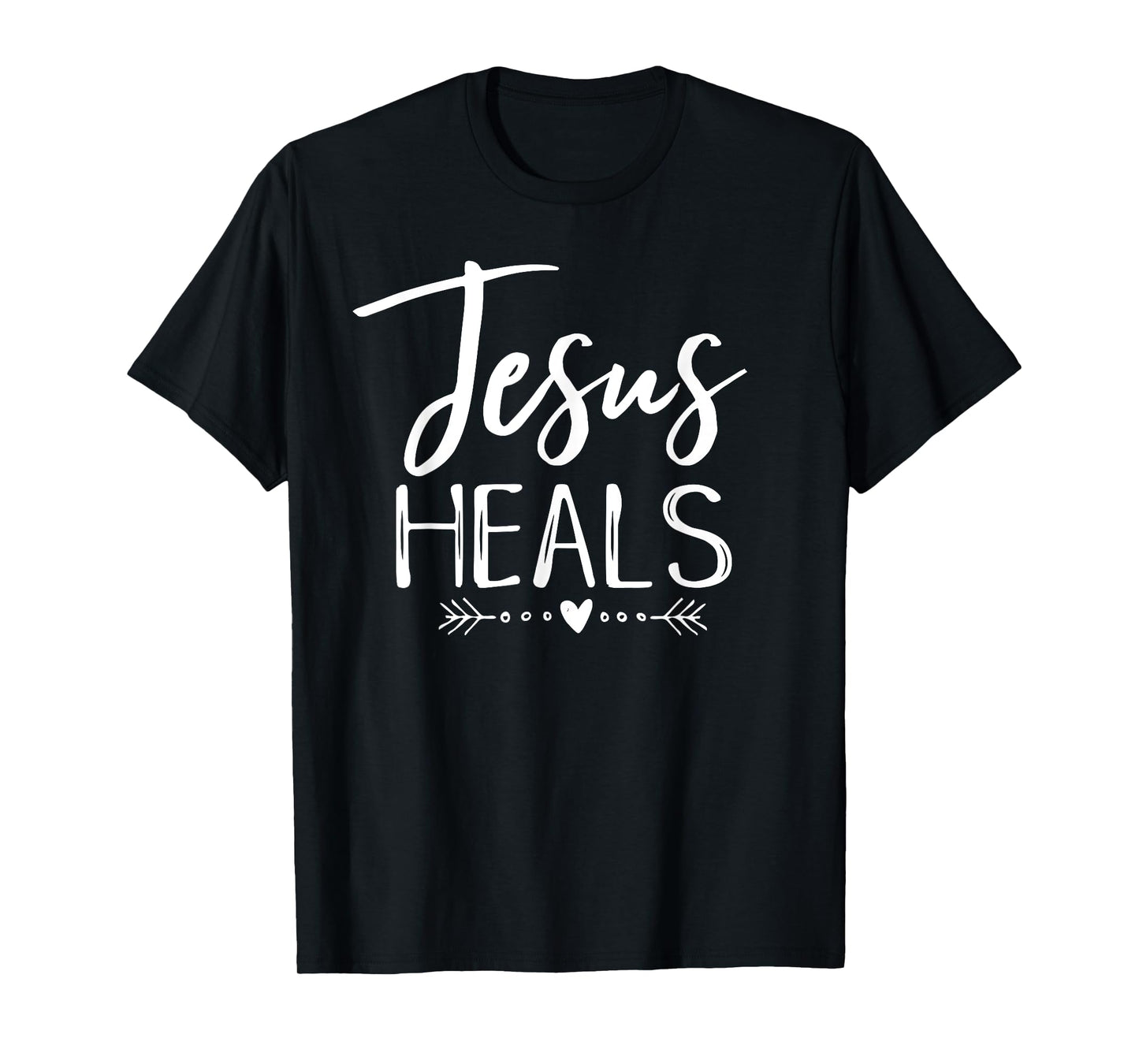 Jesus Heals Christian Faith Health Healing Shirt Hope Tee T-Shirt