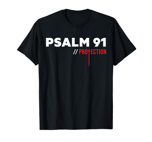Funny Psalm 91 Protection Prayer For God Bible Verse T-Shirt