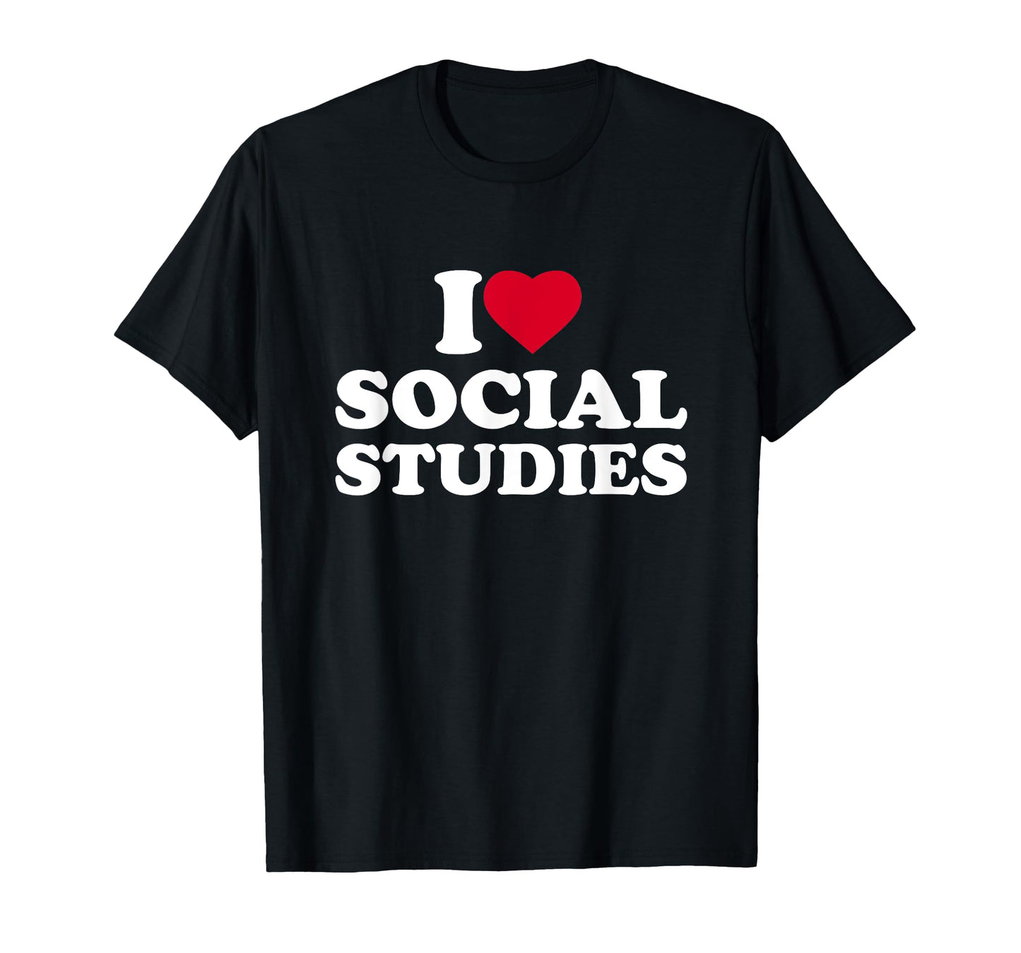 I Love Heart Social Studies Lover Teacher Men Women Kids T-Shirt