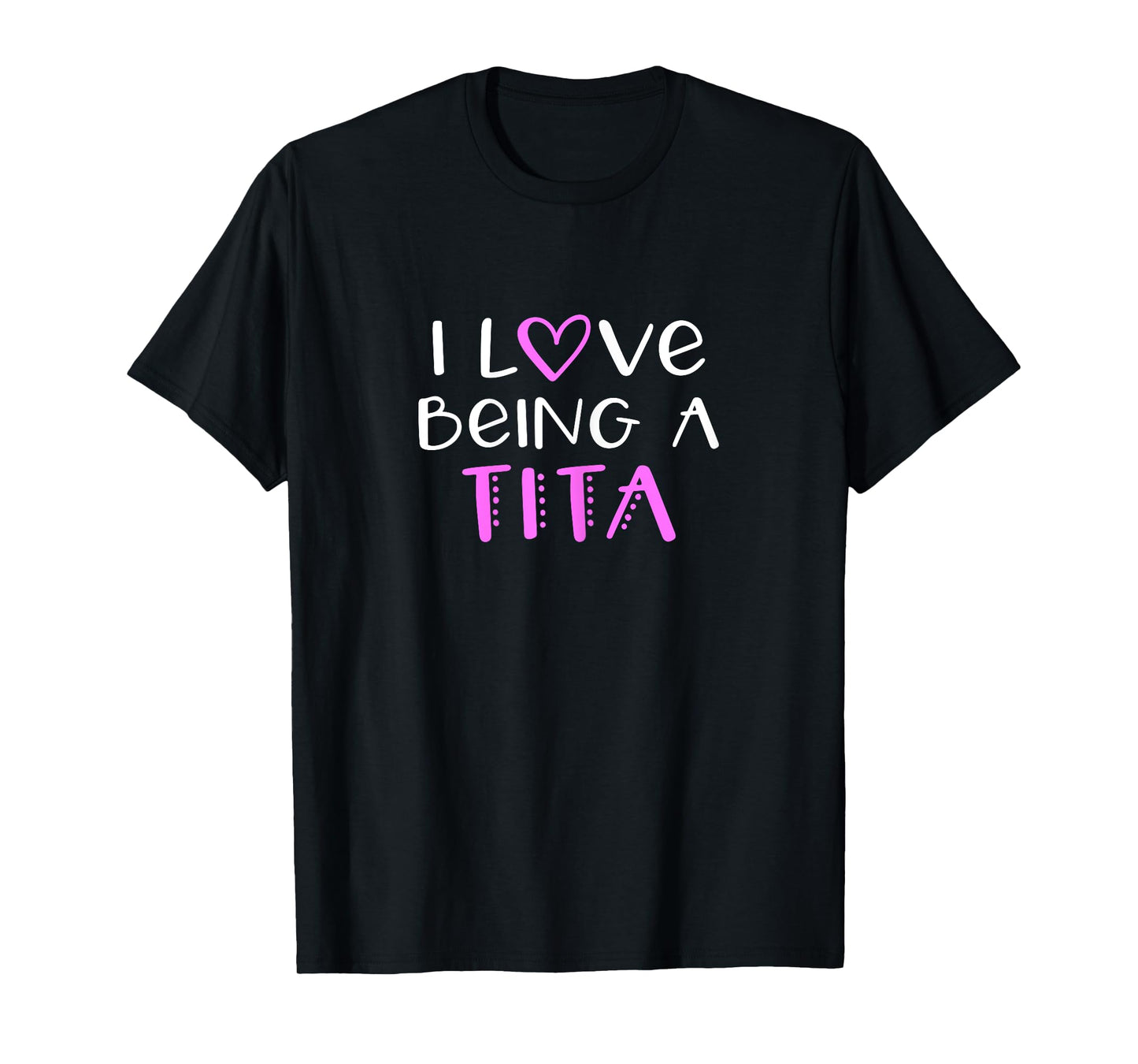 I Love Being A Tita Cute Cool T-Shirt
