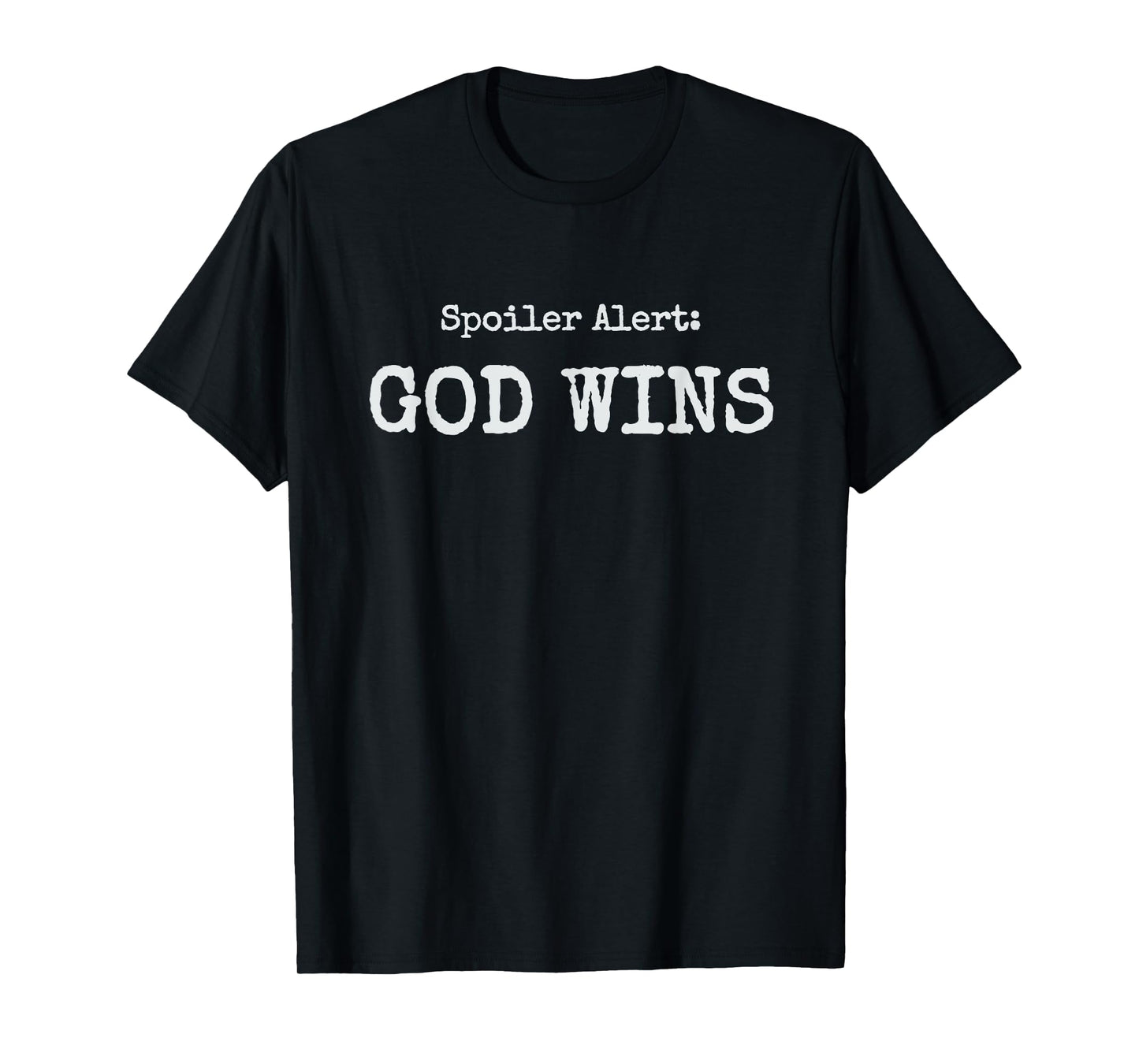 Spoiler Alert God Wins Christian Funny Loves Jesus Faith Tee T-Shirt