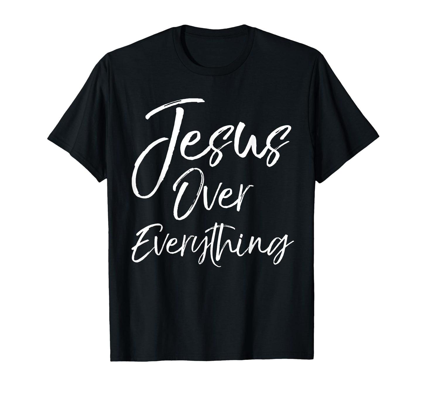 Jesus Over Everything Shirt Inspirational Christian T-Shirt T-Shirt