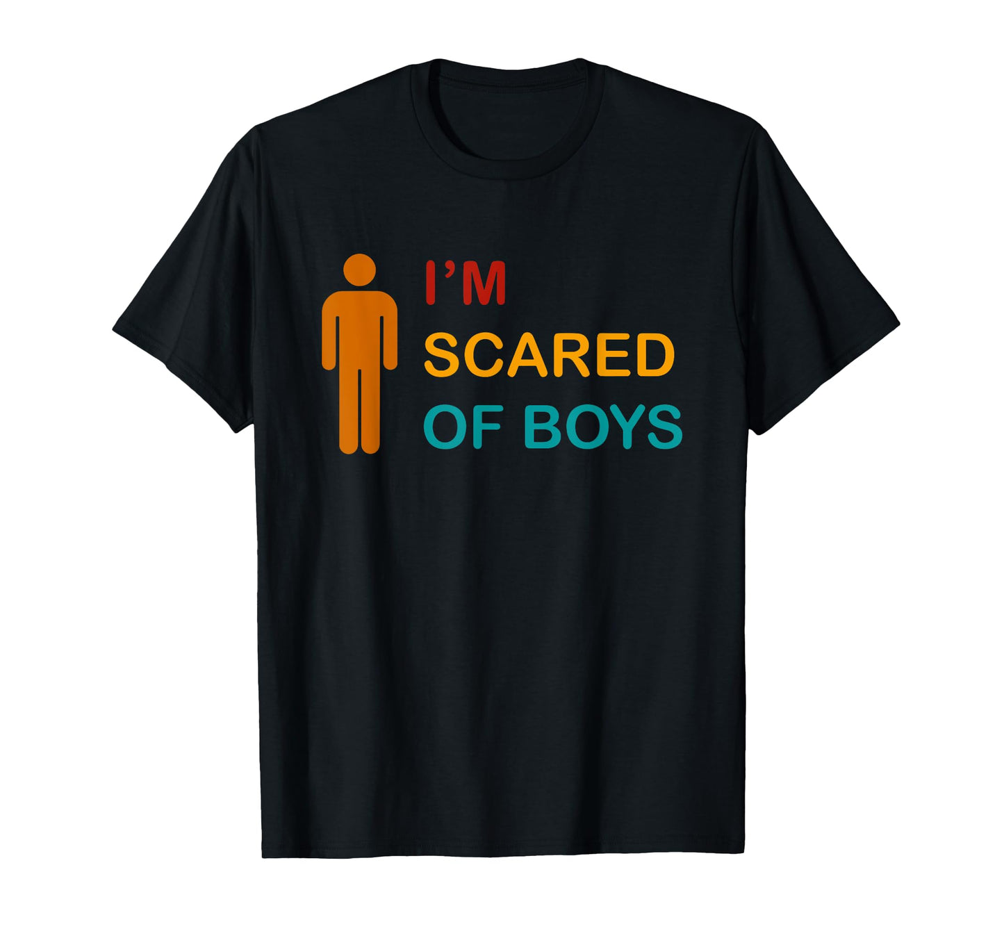 I'm Scared Of Boys Vintage Funny Design T-Shirt