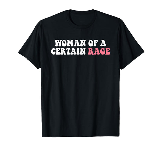 Woman Of A Certain Rage Design T-Shirt