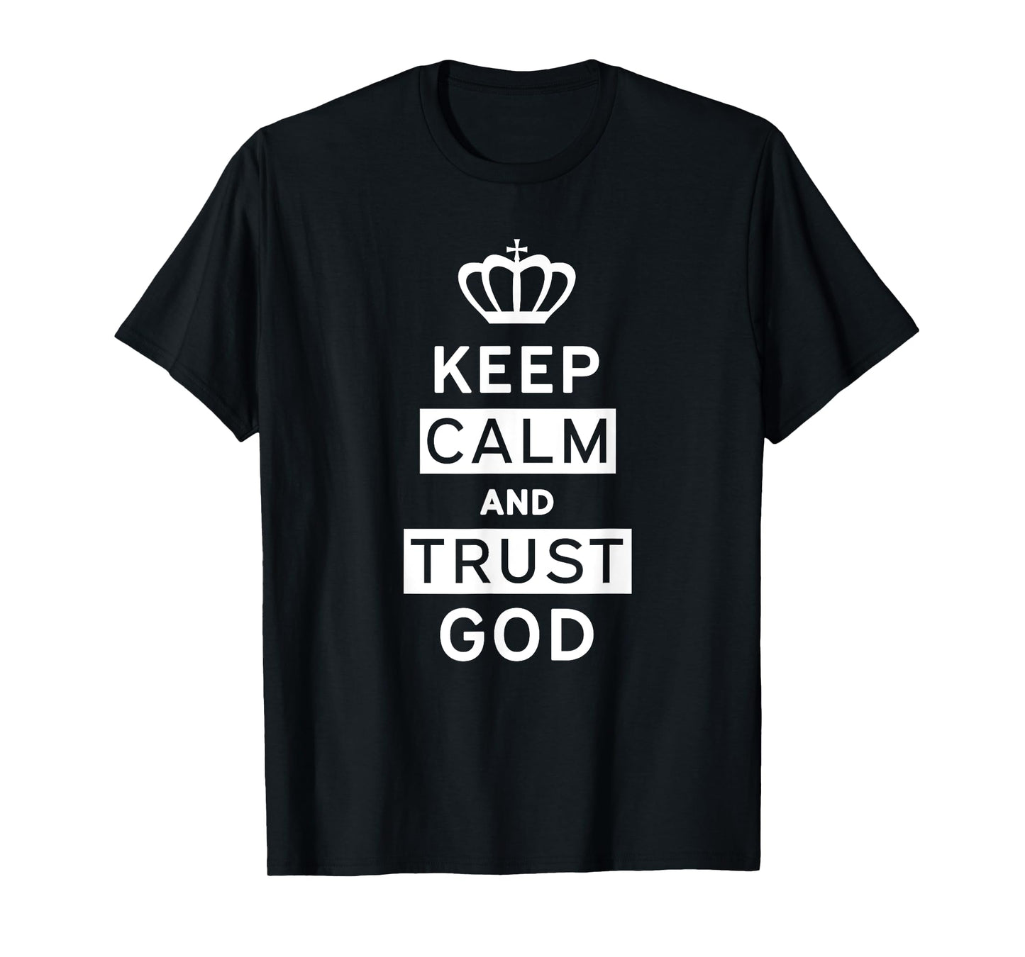 Keep Calm and Trust God | Christian T-Shirt | Men Women Kids