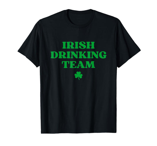 Irish Drinking Team Shamrock Funny St Patricks Day T-Shirt