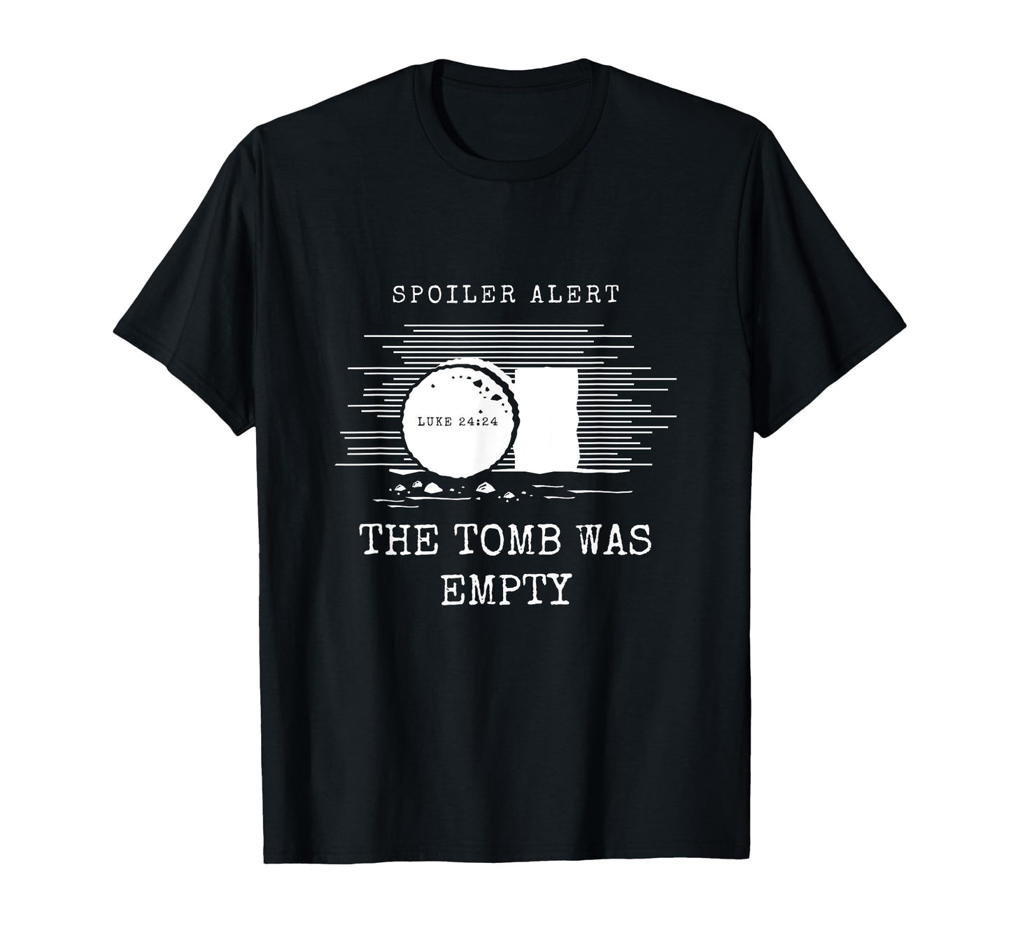 Easter Christian He Is Risen Spoiler Alert the Tomb Is Empty T-Shirt