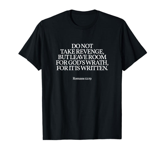 Do Not Take Revenge, Romans 12:19 Christian Bible Verse T-Shirt