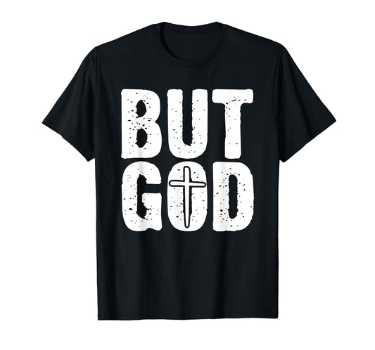 But God - Faith Christian Inspirational Cross T-Shirt
