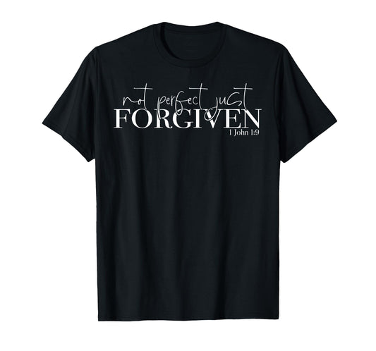 Not Perfect Just Forgiven T-Shirt