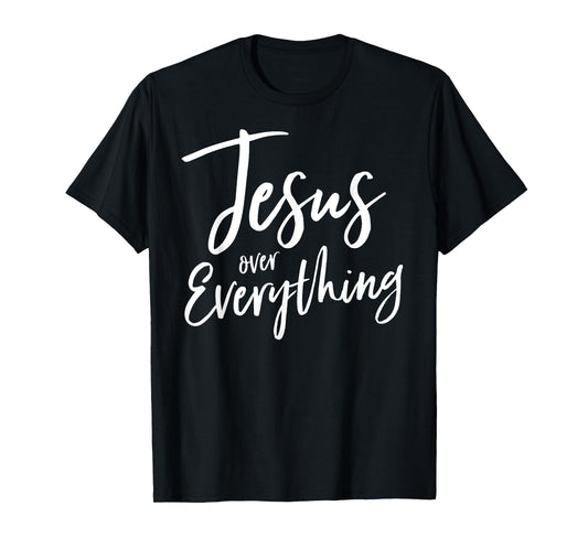 Jesus Over Everything Christian Battle Love Hope Wins Shirt T-Shirt