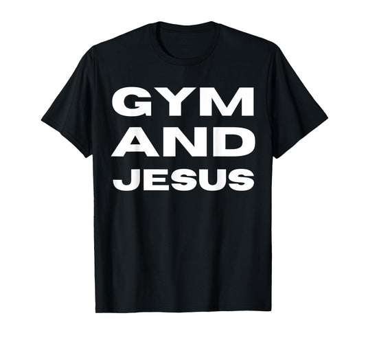 Gym and Jesus Funny Fitness Christian Gym Lover T-Shirt
