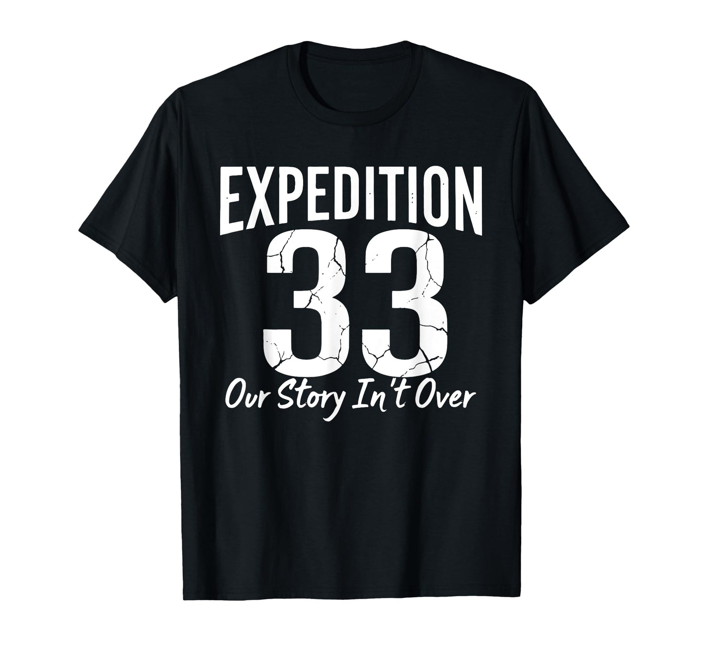 Expedition 33 Our Story Isn't Over Cracked Font Design T-Shirt