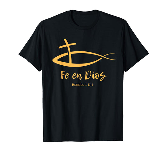 Fe en Dios Hebreos 11:1 Spanish Christian FAITH Gear T-Shirt