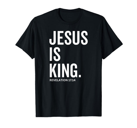 Jesus Is King Bible Religious Scripture Quote Christian T-Shirt