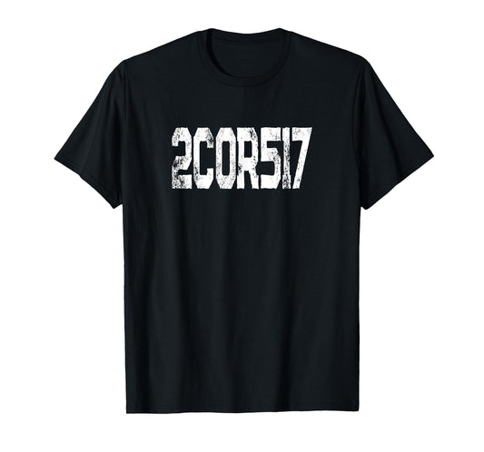 Bible Verse TShirt 2 Corinthians 5 17 New Creature Scripture T-Shirt