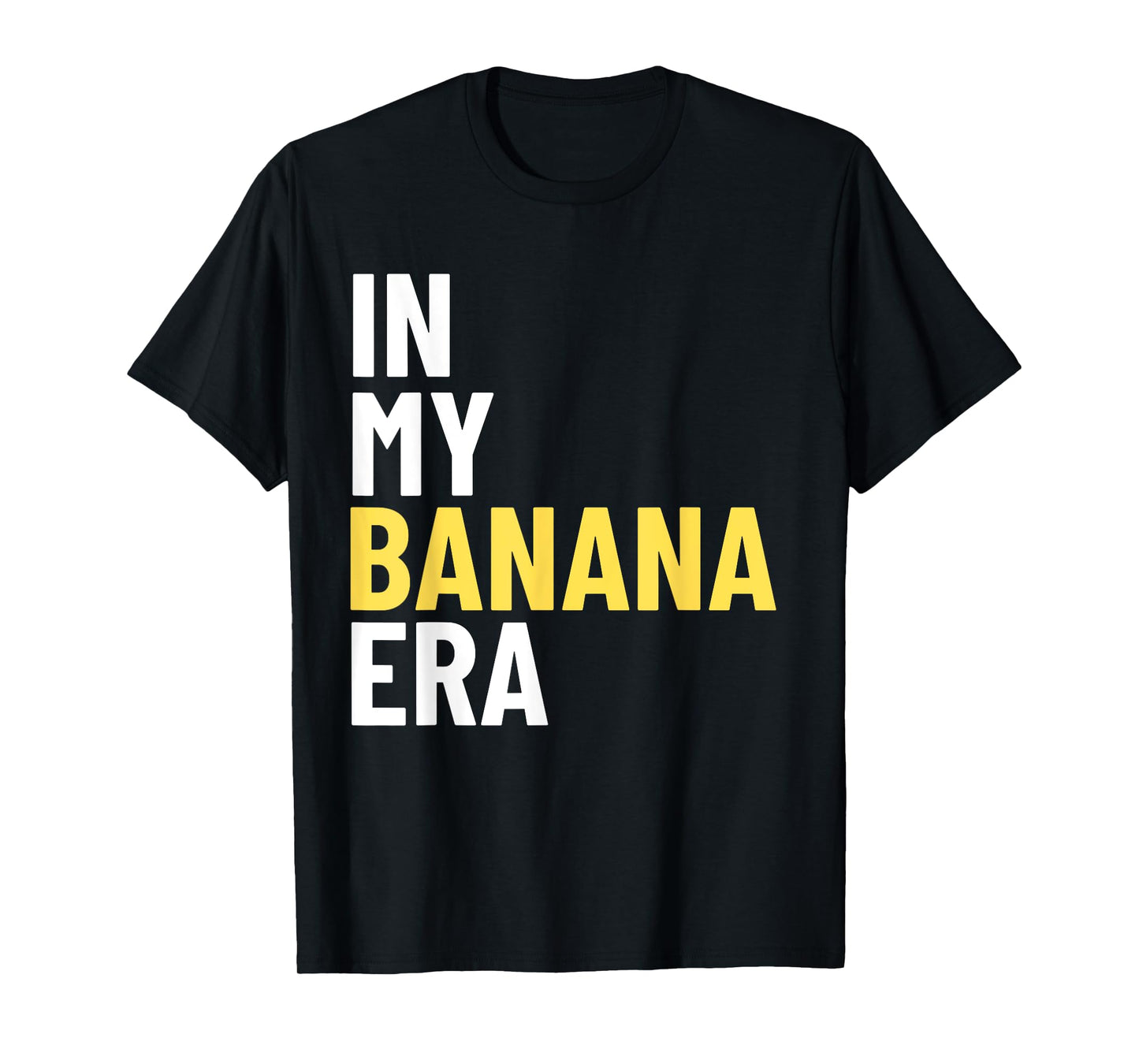 Kids In My Banana Era Funny Banana Lover Crew Women Men Tees T-Shirt