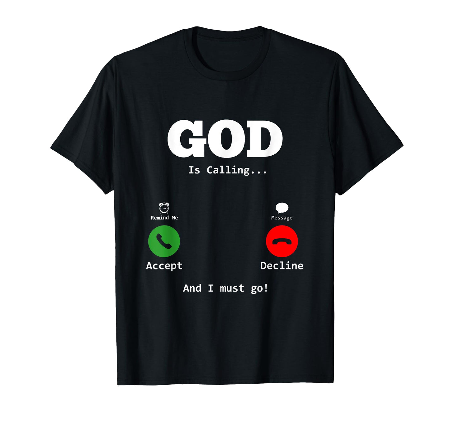 Faith Religious God Is Calling And I Must Go T-Shirt