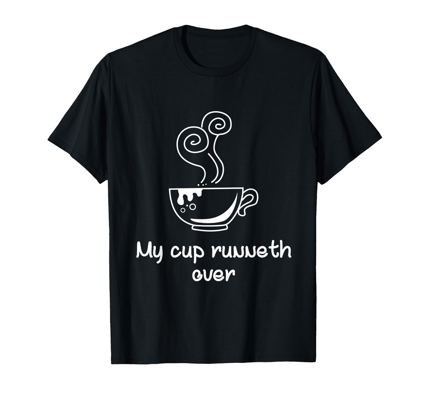 My Cup Runneth Over | Funny Coffee Religious T-Shirt