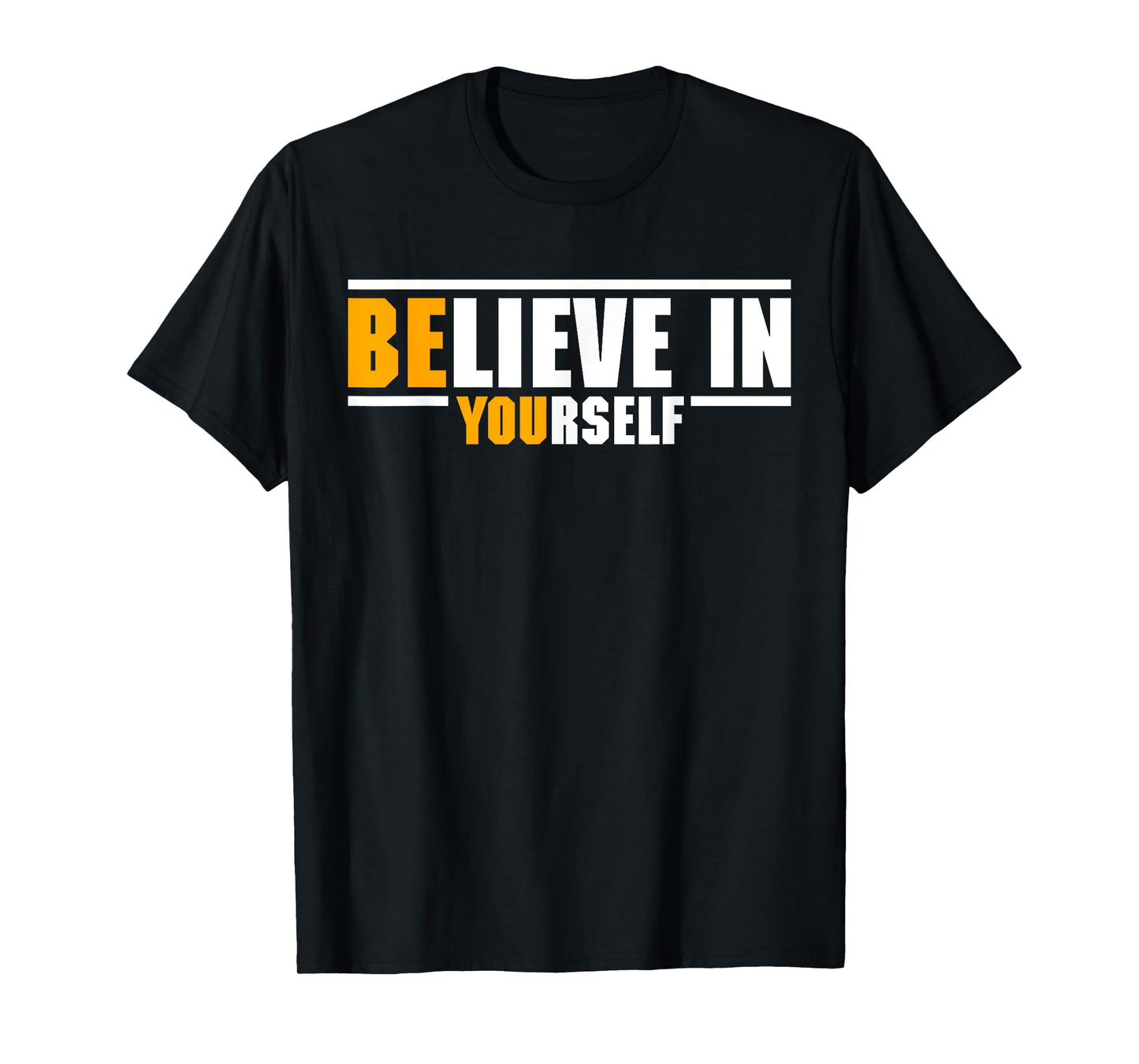 Believe In Yourself Motivational Inspiration Positive Quote T-Shirt