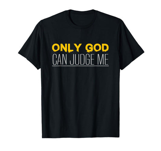 Christian Faith Only God Can Judge Me T-Shirt