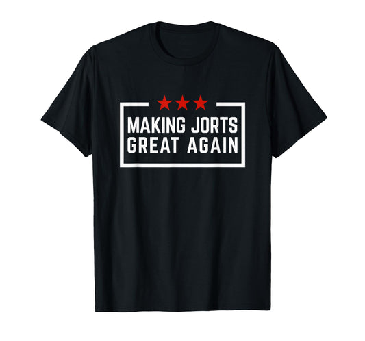 Making Jorts Great Again Funny T-Shirt