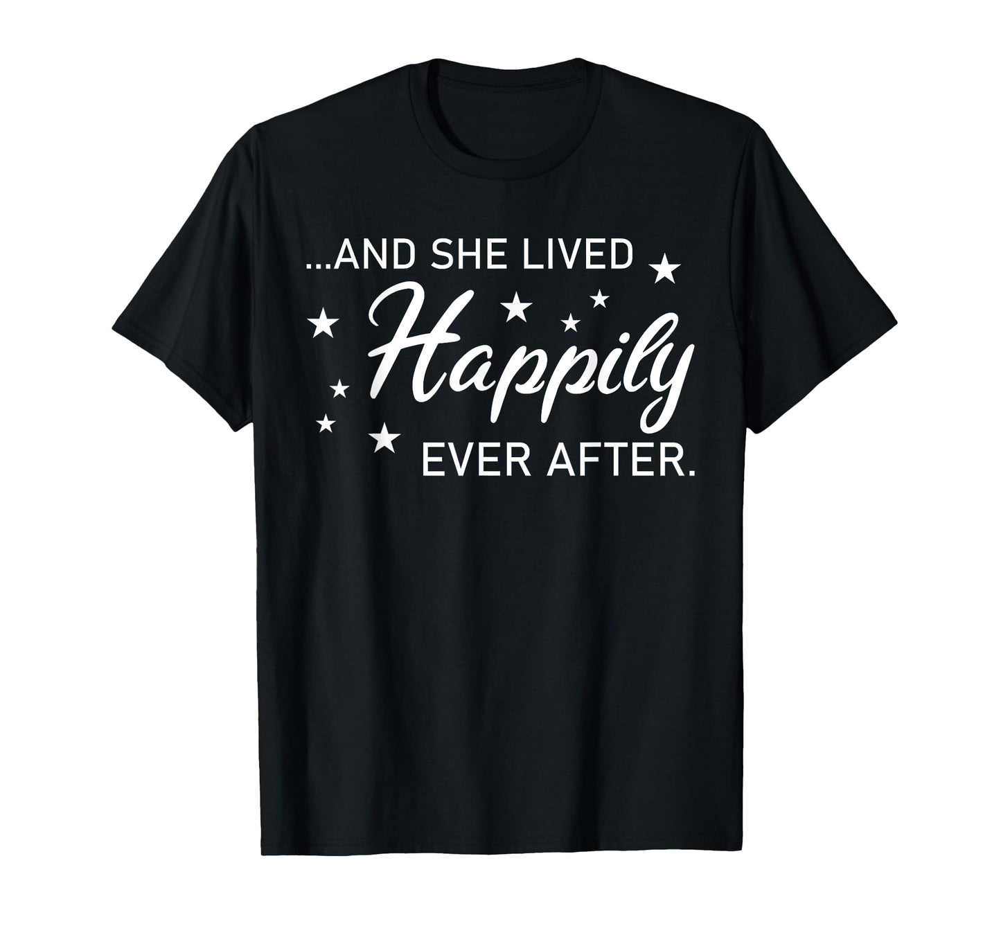 And She Lived Happily Ever After - Funny Divorce T-Shirt