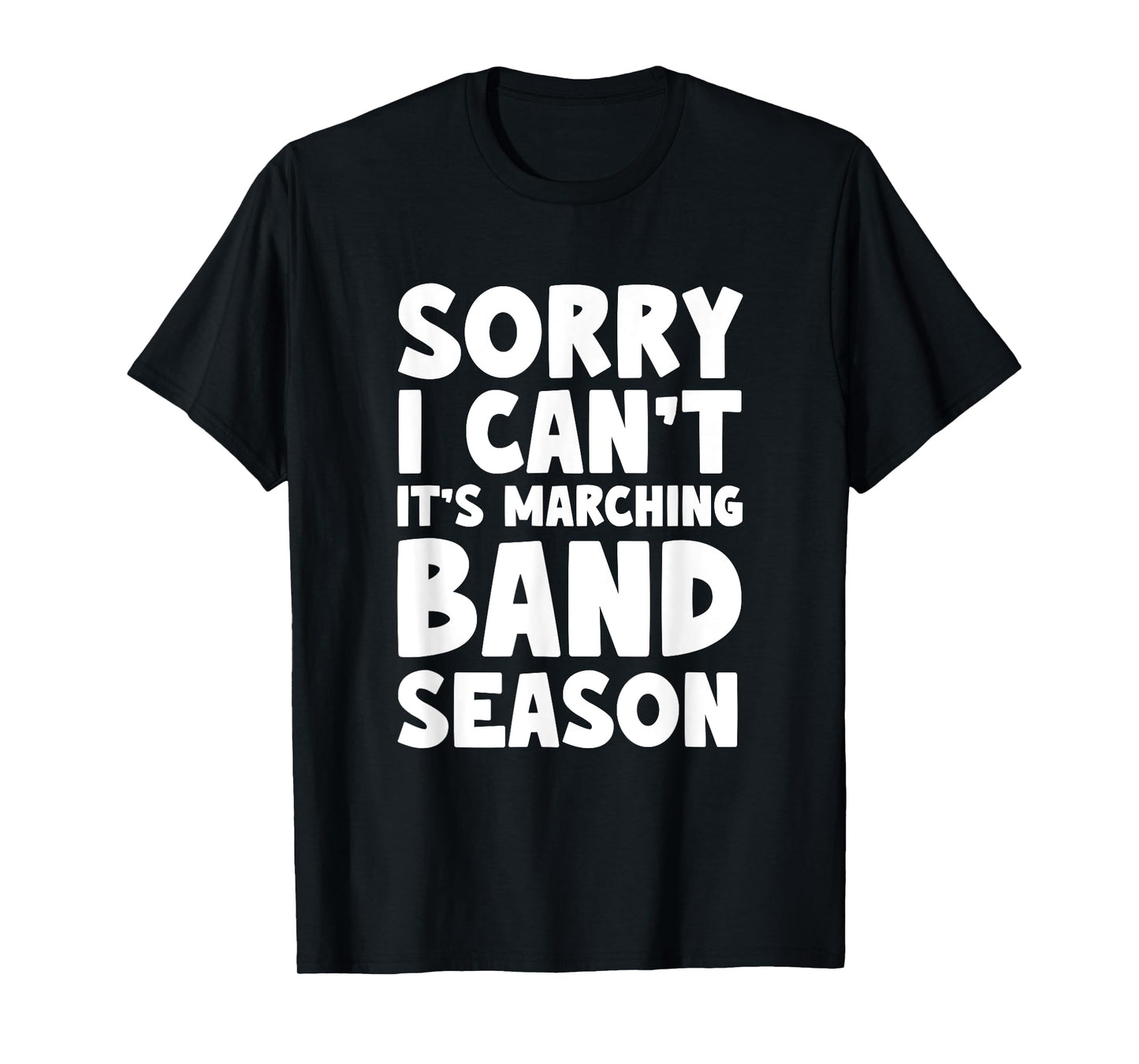 Funny Marching Band Sorry I Can't It's Marching Band Season T-Shirt